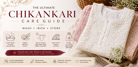 How to Wash and Care for Hand-Embroidered Chikankari: The Ultimate Guide